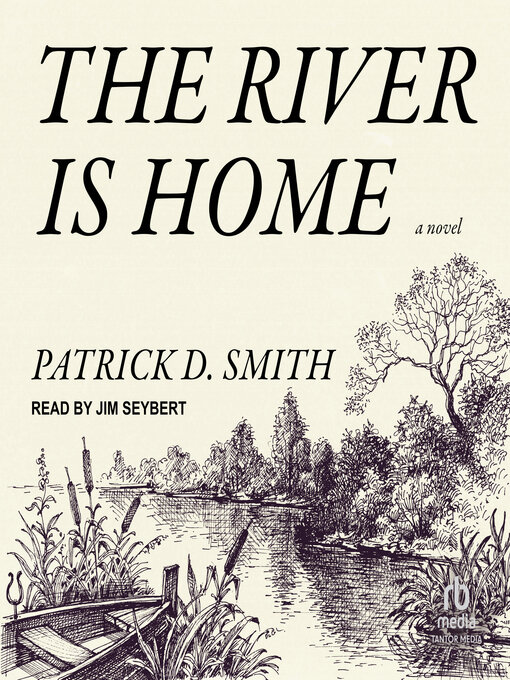 Title details for The River Is Home by Patrick D. Smith - Wait list